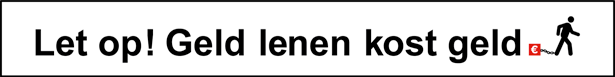 Let op! Geld lenen kost geld